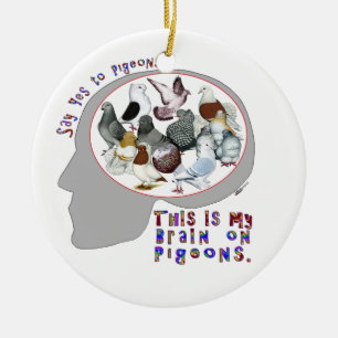 Brain On Pigeons Keramik Ornament