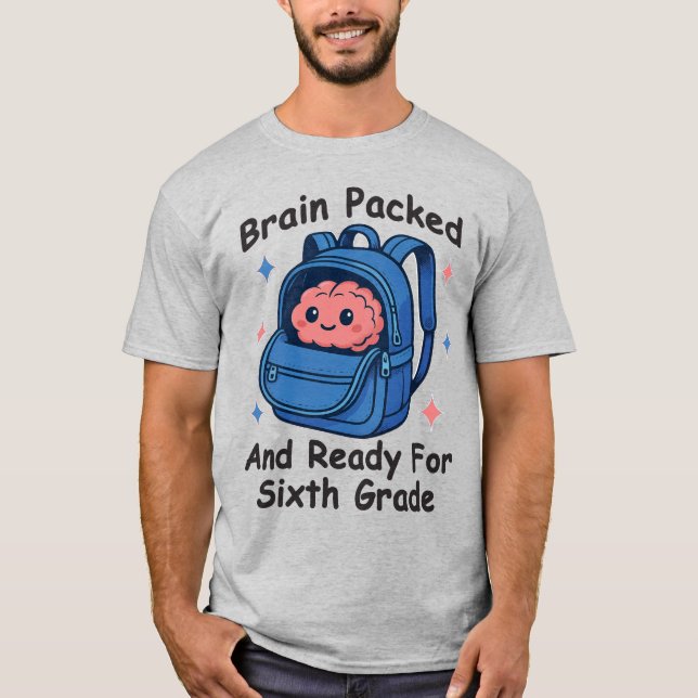 “Brain Packed and Ready For Sixth Grade” Brain T-Shirt (Vorderseite)