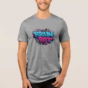Brain Rot   Bold Graffiti Street Art Design Tri-Blend Shirt