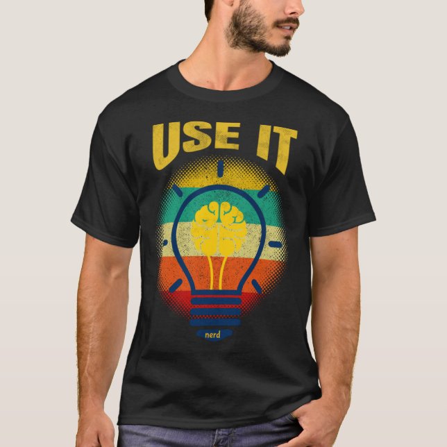 Brain  USE IT   Tech Science Gamer Student Nerd T-Shirt (Vorderseite)