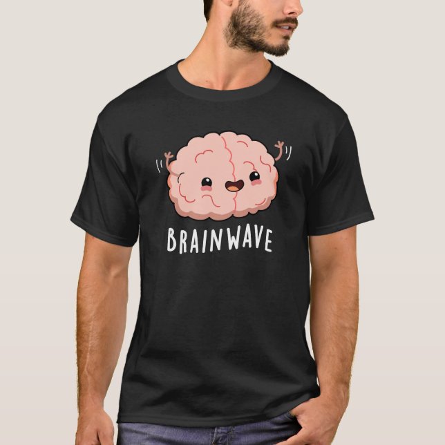 Brain Wave Funny Anatomy Pun Dark BG T-Shirt (Vorderseite)