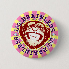 Brainless 100% Funny Funky Monkey Abzeichen Button