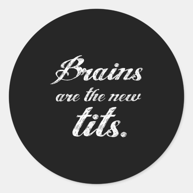 Brains Are The New Funny Feminist Litical Quote  Runder Aufkleber (Vorderseite)