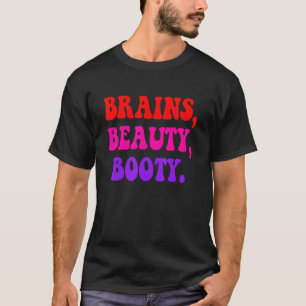 Brains Beauty Hintern Apparel T-Shirt