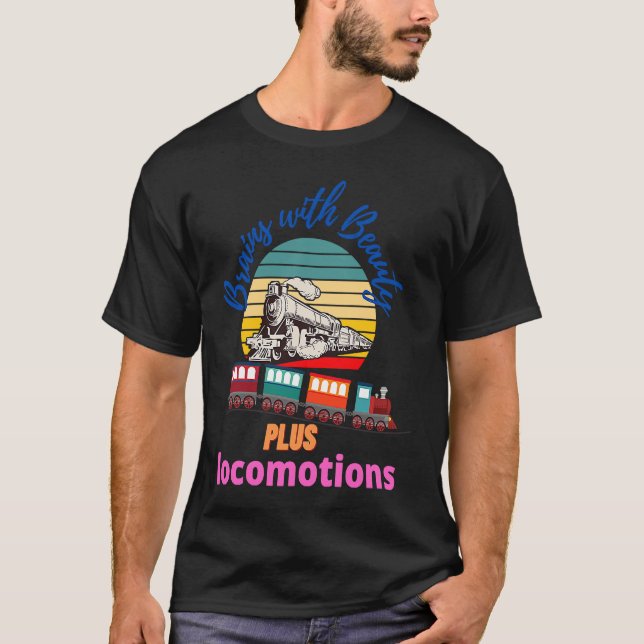 Brains With Beauty plus Locomotion T-Shirt (Vorderseite)