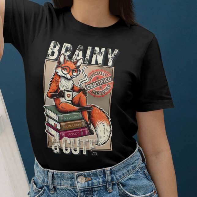 Brainy and Cute Füchsin Design für clevere Frauen T-Shirt (Von Creator hochgeladen)