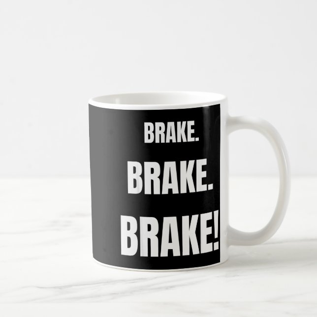 Brake! Funny Driving Instructor Ever  Kaffeetasse (Rechts)