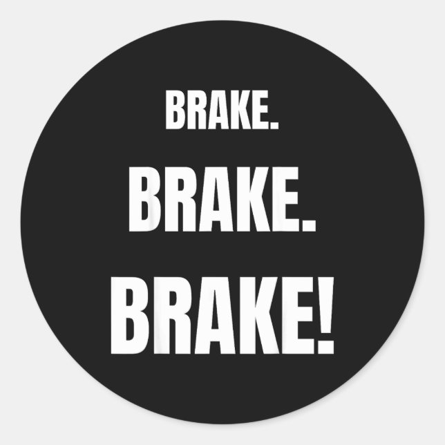 Brake! Funny Driving Instructor Ever  Runder Aufkleber (Vorderseite)