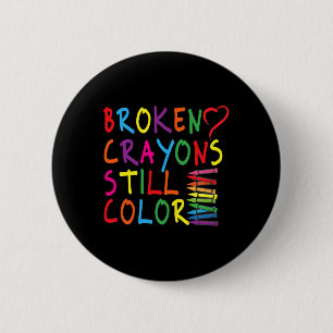 Braken Crayons Still Color - Mental Health Awarene Button