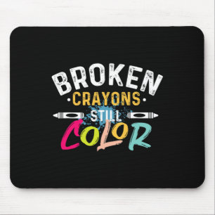Braken Crayons Still Color - Mental Health Awarene Mousepad