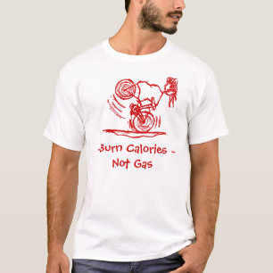 Brand-Kalorien - nicht Gas! T-Shirt