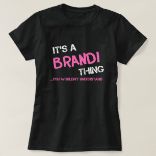Brandi, was man T - Shirt nicht verstehen würde
