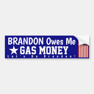 Brandon Owes Me Gas    MoneyBumper Sticker Autoaufkleber