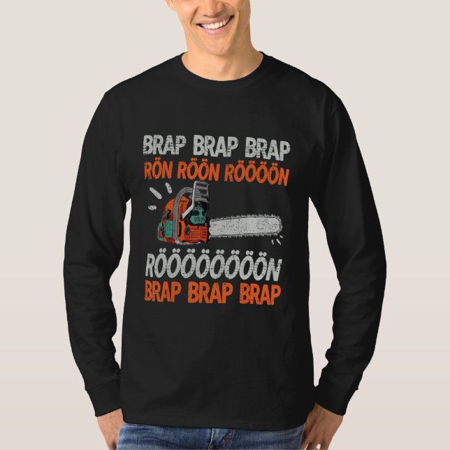 Brap Rön Chainsaw Noise Funny Lumberjack Chainsaw T-Shirt (Vorderseite)