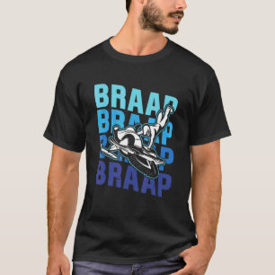 Brap Snowmobile Schlitten Snowmobiling T-Shirt