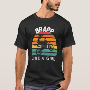 Brapp wie ein Mädchen Motocross T-Shirt