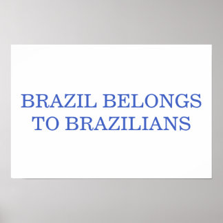 Brasil gehört den Brasilianern Patriotische Politi Poster