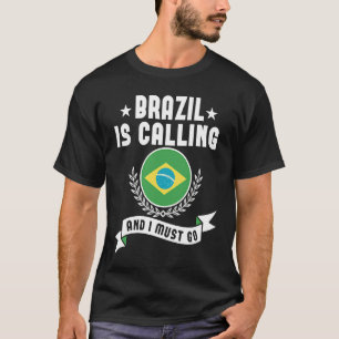 Brasil ruft und ich muss Souvenirs aus Brasilia ge T-Shirt