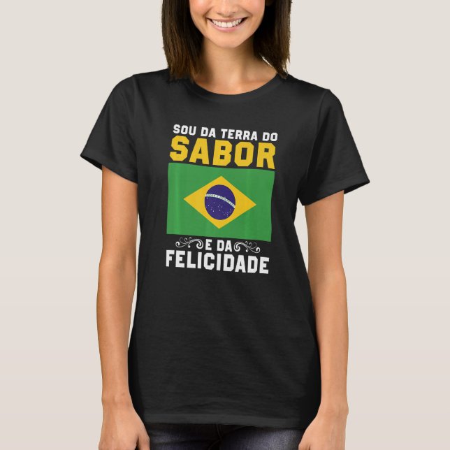 Brasil Sou Da Terra Da Amizade E Da Felicidade Bra T-Shirt (Vorderseite)