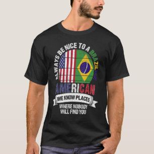 Brasilianischer Amerikaner Wir kennen Orte, an den T-Shirt