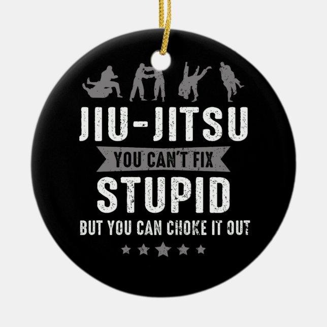 Brasilianischer Jiu Jitsu Cant Fix Stupid, aber Si Keramik Ornament (Vorne)