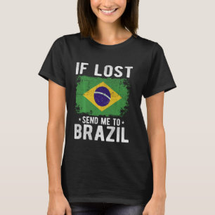Brasilien Flagge Souvenir - Wenn verloren senden S T-Shirt