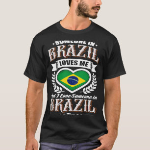 Brasilien Herz Flag Jemand in Brasilien Lieben Me T-Shirt