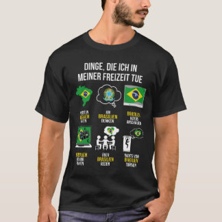 Brasilien Spruch | Lustiger Freizeit Spruch Brasil T-Shirt