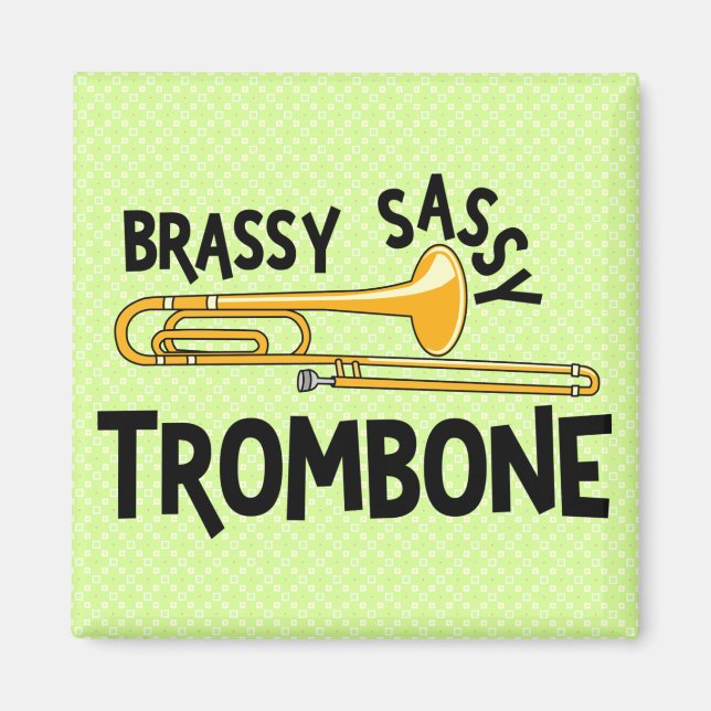 Brassy Sassy Trombone Magnet (Vorne)