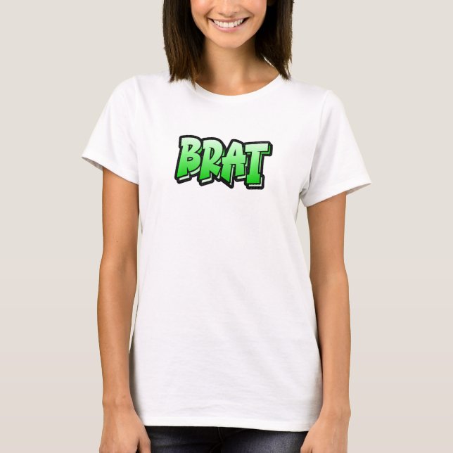 Brat Graffiti Style Design, das Brat 1 T-Shirt (Vorderseite)