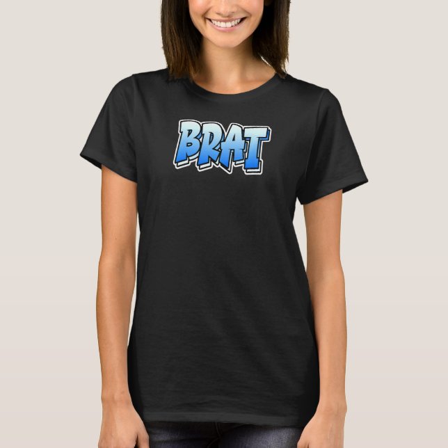 Brat Graffiti Style Design, das Brat 3 T-Shirt (Vorderseite)