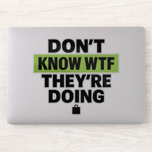 Brat Green Design – Keine Ahnung, was die machen Aufkleber (Computer)