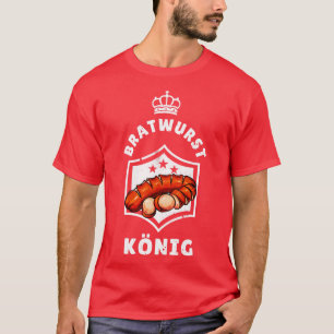 Bratwurst Knig Grill Liebhaber T-Shirt