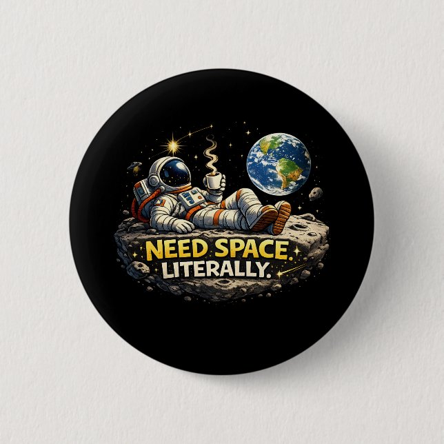 Brauche buchstäblich Weltraum Button (Vorderseite)