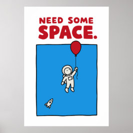 Brauche etwas Platz Lustiger Astronaut-Ballon Welt Poster