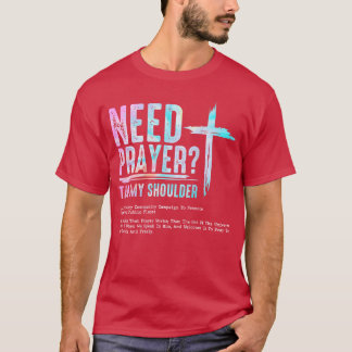 Brauche Gebet Auf Meiner Schulter Christliche Männ T-Shirt