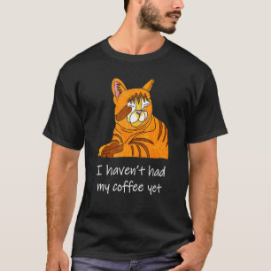 Brauche Kaffee Ich Bin Noch Nicht Wach Müde Schläf T-Shirt