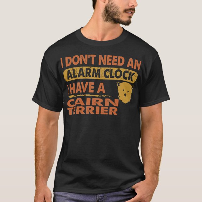 Brauche keine Alarmanlage, ich habe einen Cairn-Te T-Shirt (Vorderseite)
