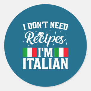 Brauche keine Rezepte Italienisches Kochen Runder Aufkleber