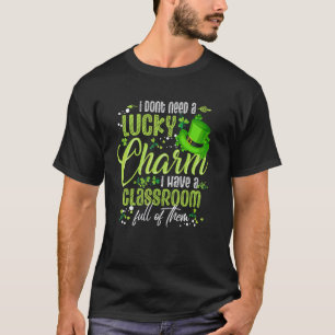 Brauche keinen Glücksbringer Klassenzimmer voller T-Shirt