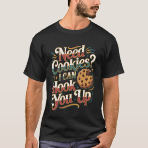 Brauche Kekse Ich Kann Dich Ausrüsten Snack Backen T-Shirt