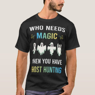 Brauche Magische Geistjagd Paranormal T-Shirt