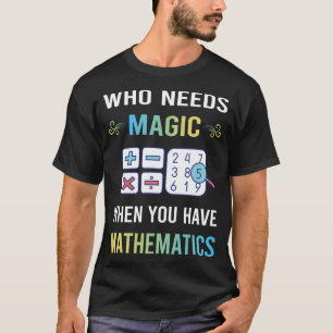 Brauche magische Mathematik Mathe Maths T-Shirt