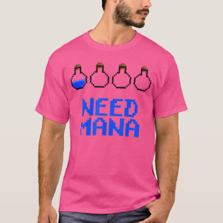 Brauche Mana-Tränke Lustige 8Bit Pielart Gaming-Fa T-Shirt