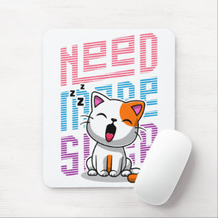 Brauche mehr Schlaf Lustiger Kater süße Gähn-Mim Mousepad