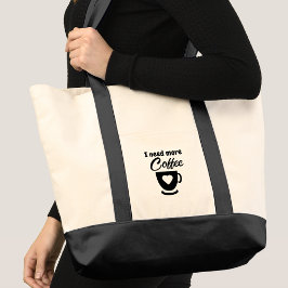 Brauche mehr schwarzen Kaffee Tragetasche