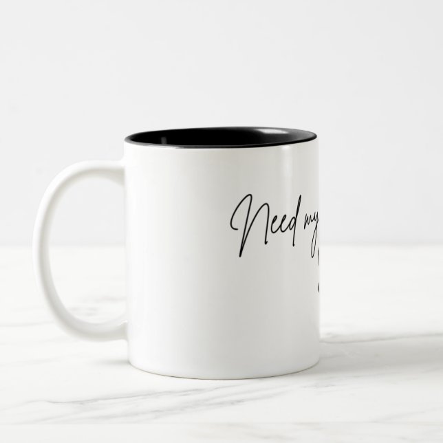 Brauche meinen Morgenkaffee Tasse (Links)