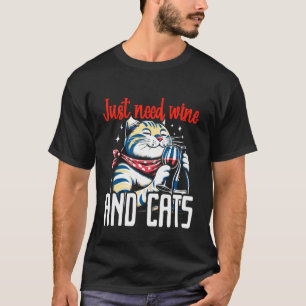 Brauche nur Wein und Katzen Whimsical Alkohol & Fe T-Shirt