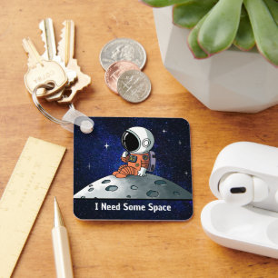 Brauche Platz, Astronaut, Raumfahrer, Benutzerdefi Schlüsselanhänger