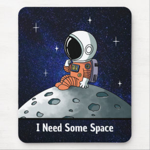 Brauche Platz, Astronaut, Raumfahrer, Maßgeschneid Mousepad